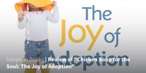 Adoption-Books-_-Review-of-Chicken-Soup-for-the-Soul-The-Joy-of-Adoption